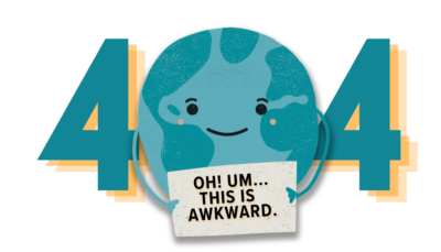 404 graphic with a cartoon of the earth holding a sign that says, "oh! um...this is awkward."